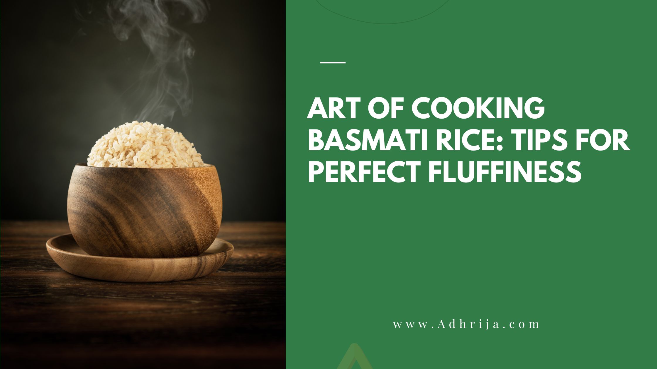 Art of Cooking Basmati Rice: Tips for Perfect Fluffiness