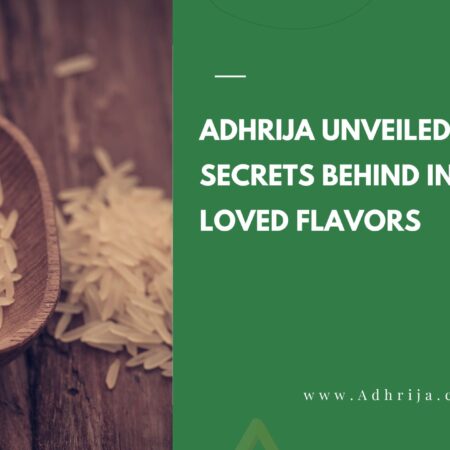 Adhrija Unveiled the Secrets Behind Indias Most Loved Flavors