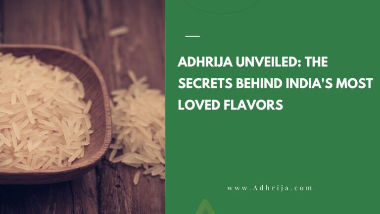 Adhrija Unveiled the Secrets Behind Indias Most Loved Flavors