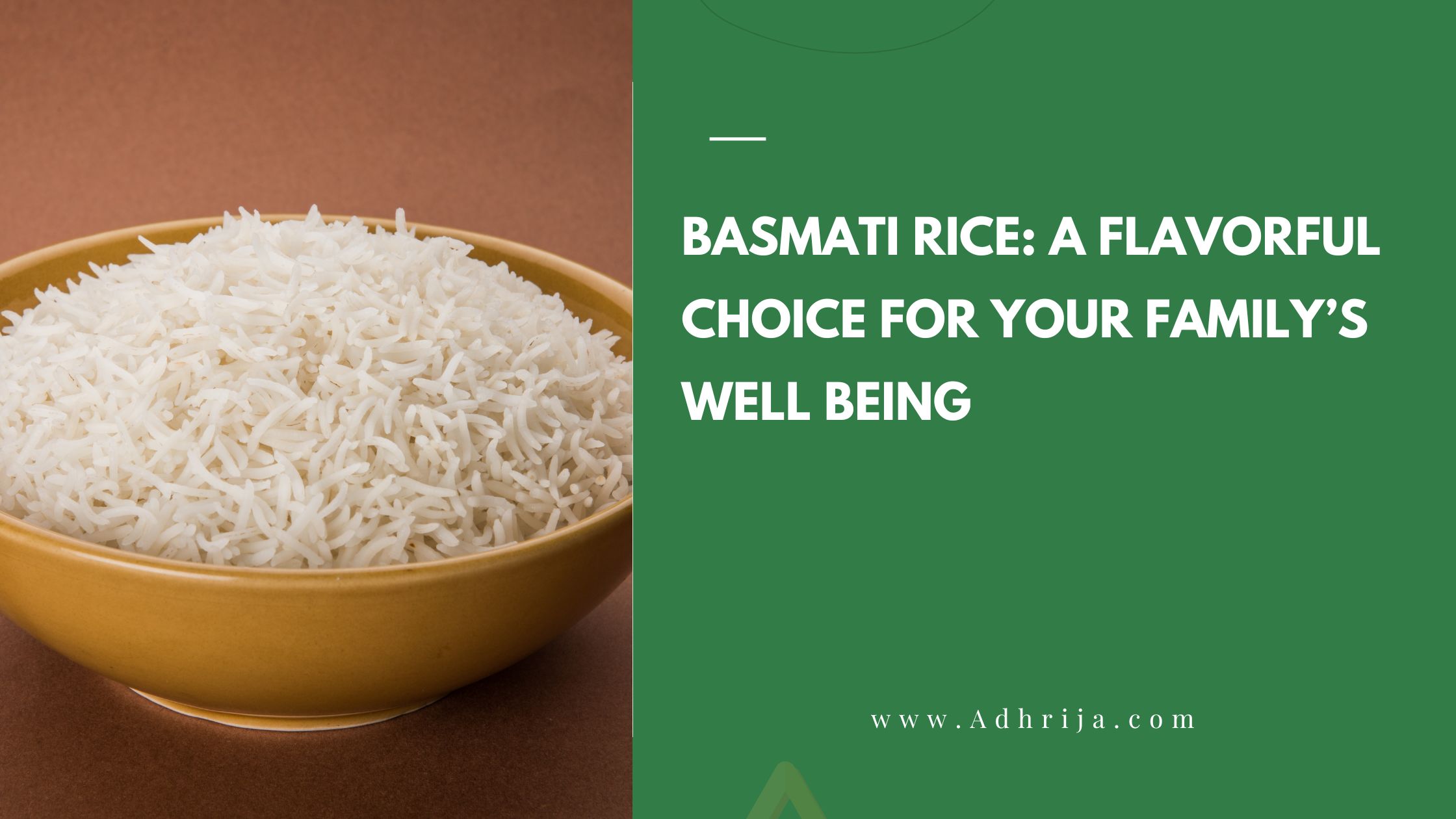 Basmati Rice a Flavorful choice for Your Family's Well-Being